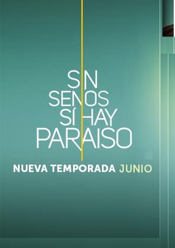 Sin Senos Sí Hay Paraíso - Season 3 Sin Senos Sí Hay Paraíso - Season 3