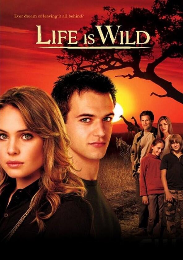 Life Is Wild - Season 1 Life Is Wild - Season 1
