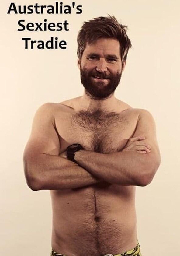 Australia's Sexiest Tradie - Season 1 Australia's Sexiest Tradie - Season 1