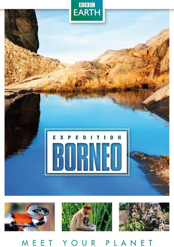 Expedition Borneo - Season 1 Expedition Borneo - Season 1