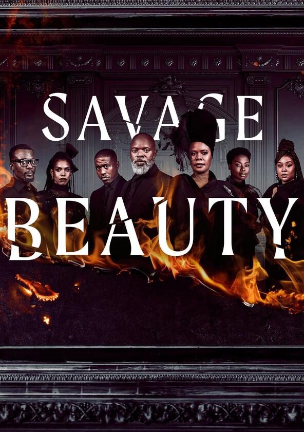 Savage Beauty - Season 2 Savage Beauty - Season 2