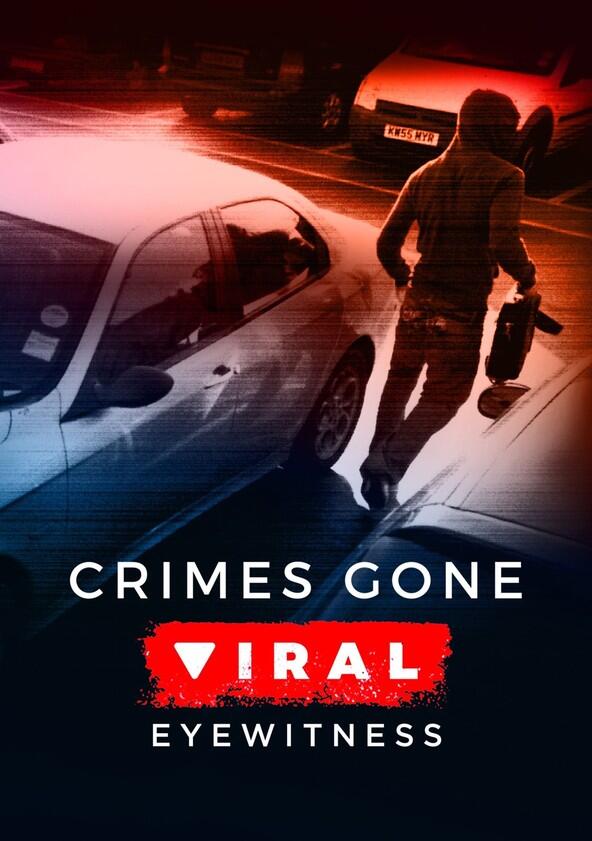 Crimes Gone Viral: Eyewitness - Season 1 Crimes Gone Viral: Eyewitness - Season 1