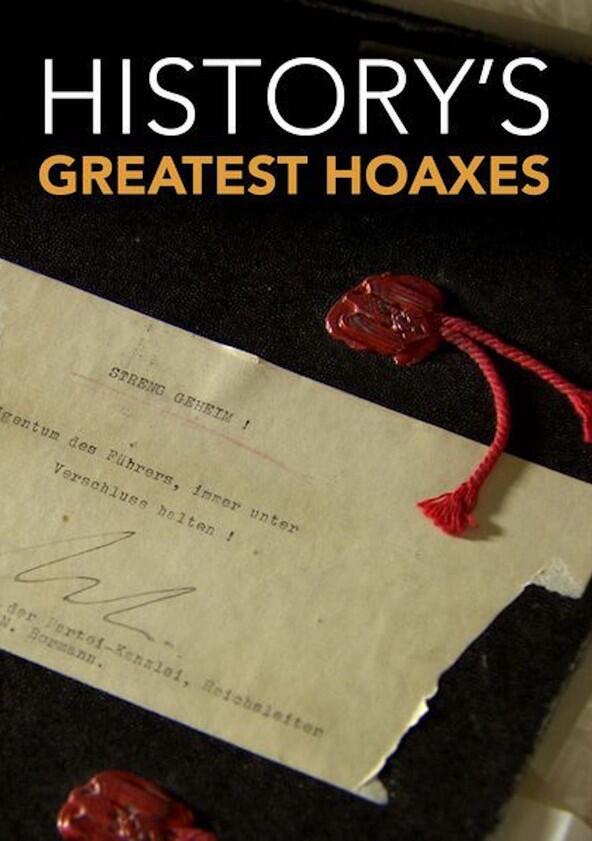 History's Greatest Hoaxes - Season 1 History's Greatest Hoaxes - Season 1