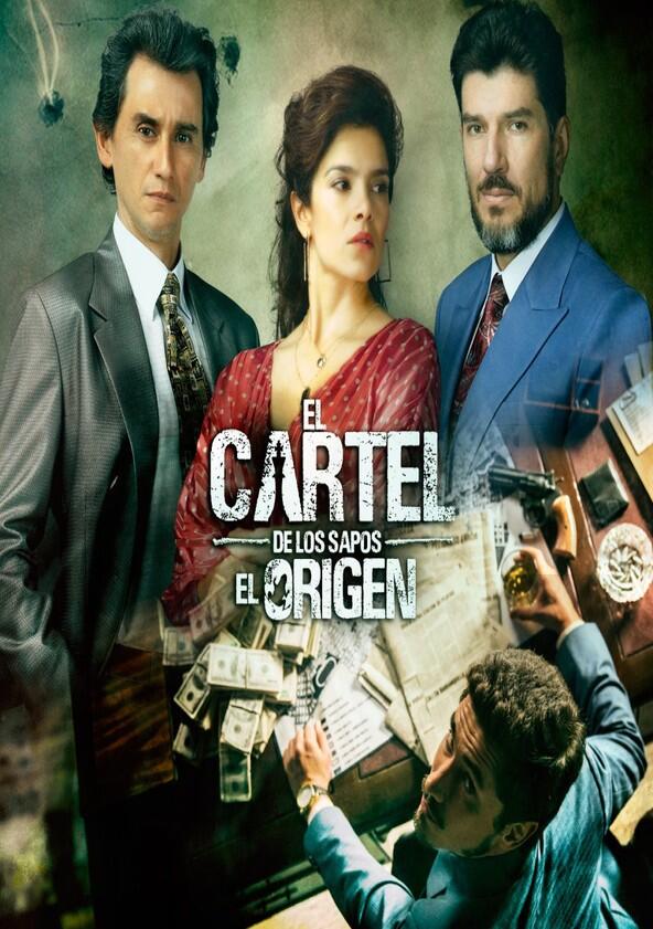 El cártel de los Sapos: El origen - Season 1 El cártel de los Sapos: El origen - Season 1