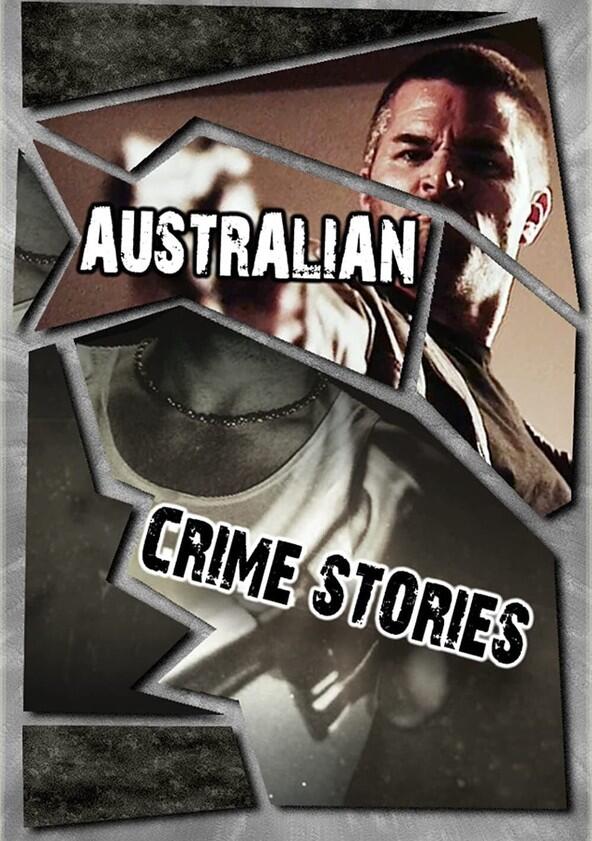 Australian Crime Stories - Season 4 Australian Crime Stories - Season 4