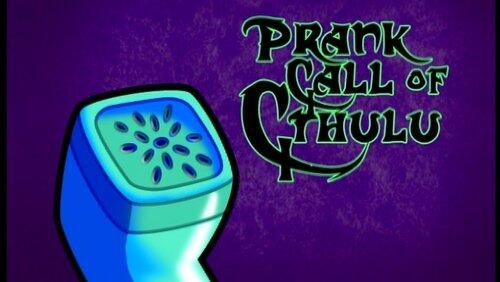 Prank Call of Cthulu Prank Call of Cthulu