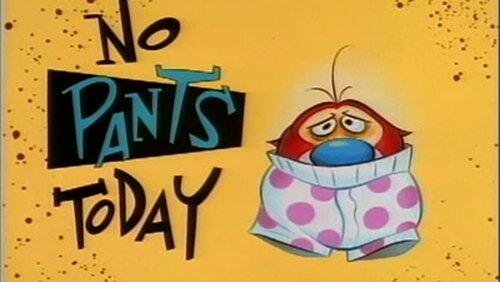 No Pants Today No Pants Today