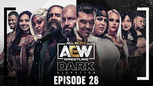 AEW Dark: Elevation 28 AEW Dark: Elevation 28