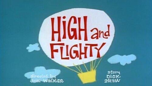 High and Flighty High and Flighty