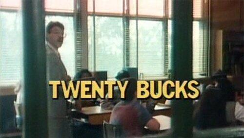 Twenty Bucks Twenty Bucks