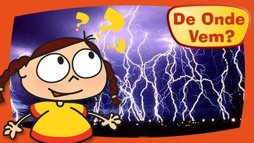 De Onde Vem o Raio e o Trovão? De Onde Vem o Raio e o Trovão?