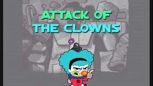 Attack of the Clowns Attack of the Clowns