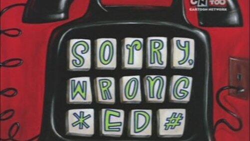 Sorry, Wrong Ed Sorry, Wrong Ed