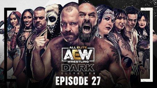 AEW Dark: Elevation 27 AEW Dark: Elevation 27