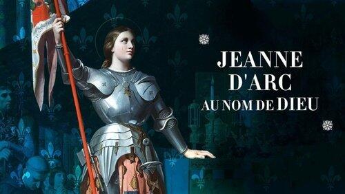 Jeanne d'Arc, au nom de Dieu Jeanne d'Arc, au nom de Dieu