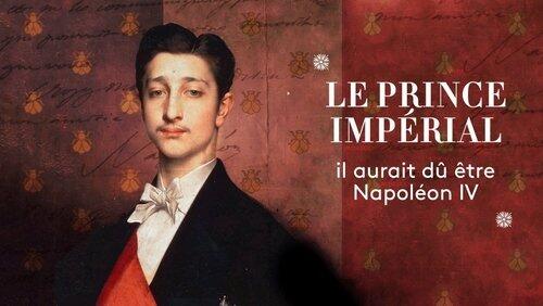 Le Prince impérial ou la fureur de vivre Le Prince impérial ou la fureur de vivre