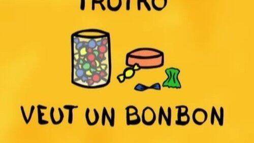 Trotro veut un bonbon