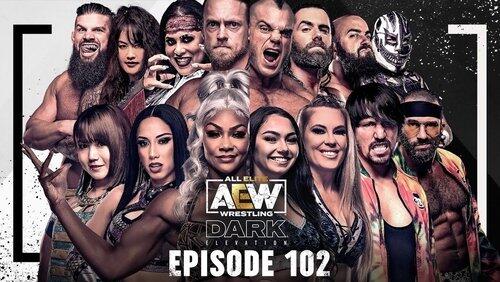 AEW Dark: Elevation 102 AEW Dark: Elevation 102