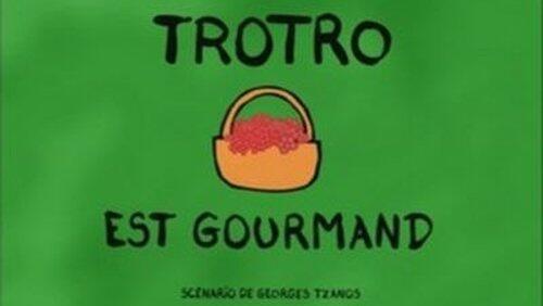 Trotro est gourmand