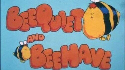 Beequiet and Beehave Beequiet and Beehave