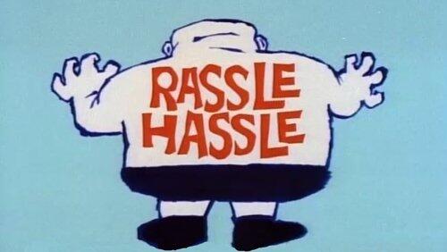 Rassle Hassle Rassle Hassle