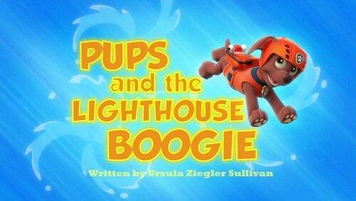 Pups and the Lighthouse Boogie Pups and the Lighthouse Boogie