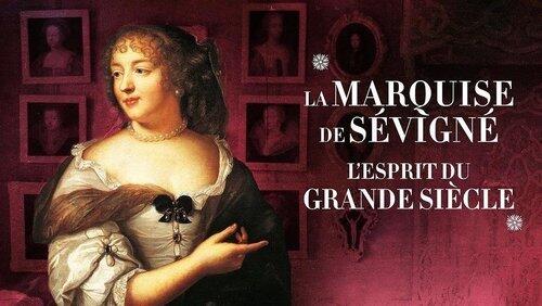 La Marquise de Sévigné: l'esprit du Grand Siècle La Marquise de Sévigné: l'esprit du Grand Siècle