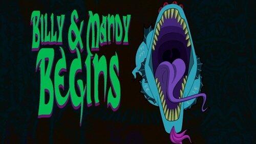 Billy & Mandy Begins