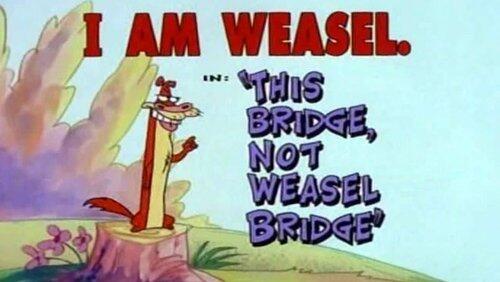 This Bridge, Not Weasel Bridge This Bridge, Not Weasel Bridge