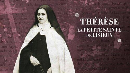Thérèse, la petite sainte de Lisieux Thérèse, la petite sainte de Lisieux