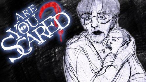 Are You Scared of Your Childhood? Are You Scared of Your Childhood?