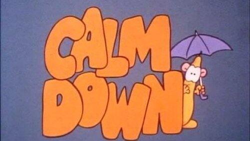 Calm Down Calm Down