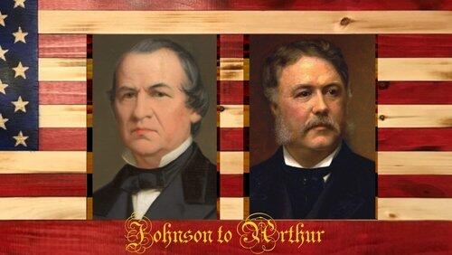 Andrew Johnson to Arthur (1865-1885) Andrew Johnson to Arthur (1865-1885)