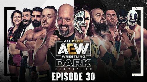 AEW Dark: Elevation 30 AEW Dark: Elevation 30
