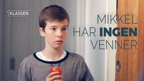 Mikkel has no friends Mikkel has no friends