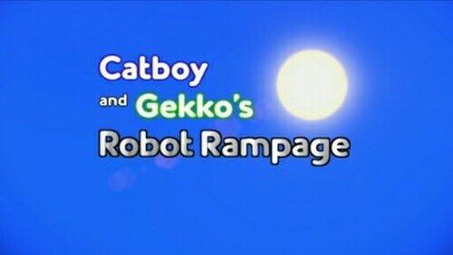 Catboy and Gekko's Robot Rampage Catboy and Gekko's Robot Rampage