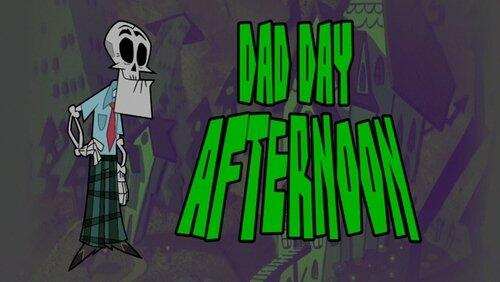 Dad Day Afternoon Dad Day Afternoon