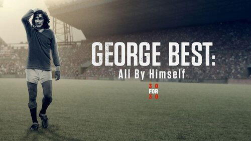 George Best: All by Himself George Best: All by Himself
