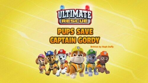 Ultimate Rescue: Pup Save Captain Gordy Ultimate Rescue: Pup Save Captain Gordy
