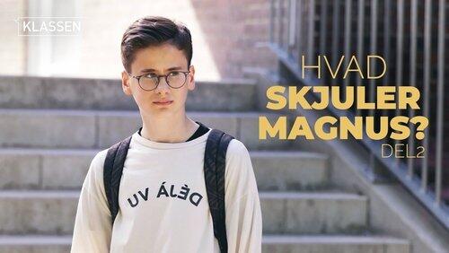 Hvad skjuler Magnus? - del 2 Hvad skjuler Magnus? - del 2