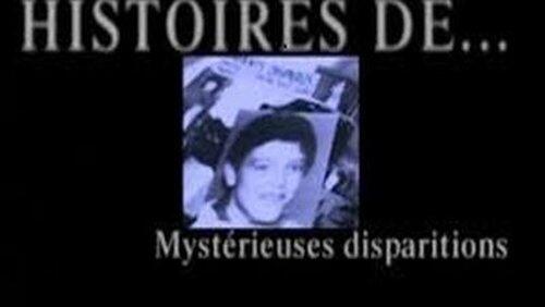 Mystérieuses disparitions Mystérieuses disparitions