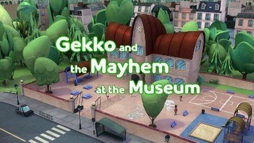 Gekko and the Mayhem at the Museum