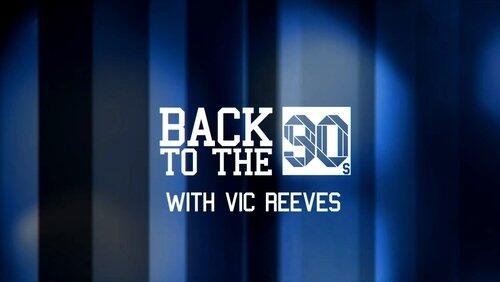 Back to the 90s with Vic Reeves Back to the 90s with Vic Reeves