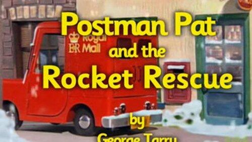 Postman Pat and the Rocket Rescue Postman Pat and the Rocket Rescue
