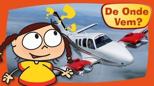 De Onde Vem o Avião? De Onde Vem o Avião?