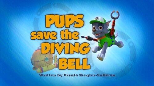 Pups Save the Diving Bell Pups Save the Diving Bell
