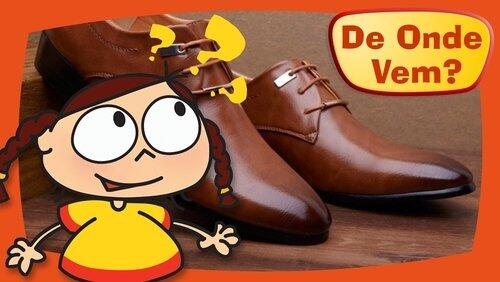 De Onde Vem o Sapato? De Onde Vem o Sapato?