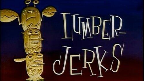 Lumber Jerks Lumber Jerks