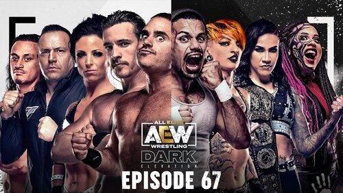 AEW Dark: Elevation 67 AEW Dark: Elevation 67