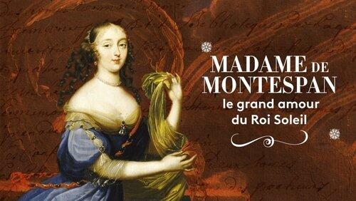 Madame de Montespan, le grand amour du Roi-Soleil Madame de Montespan, le grand amour du Roi-Soleil
